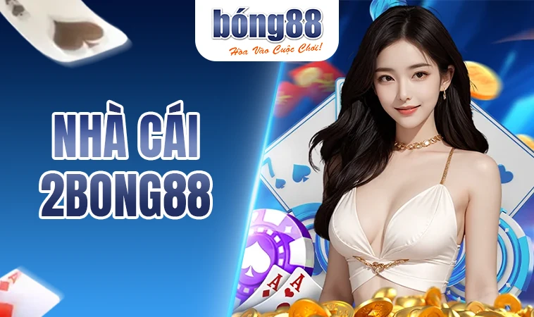 2Bong88 - Nhà Cái 2Bong 88 - Trang Cá Cược Trực Tuyến Đỉnh Cao 30 Nhà Cái 2Bong 88 - Trang Cá Cược Trực Tuyến Đỉnh Cao